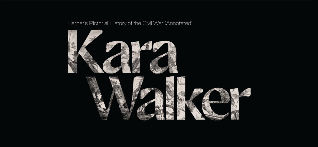 Weisman Art Museum: Kara Walker “annotating” Civil War-era Pictorial History – Minneapolis, MN