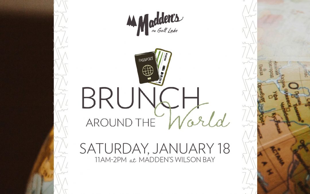 Madden’s Brunch Around the World – Brainerd, MN